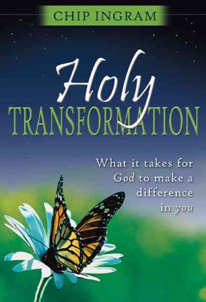Holy Transformation: What It Takes for God to Make a Difference in You cover
