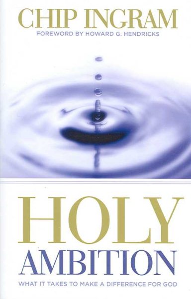 Holy Ambition: What it Take to Make a Difference for God cover