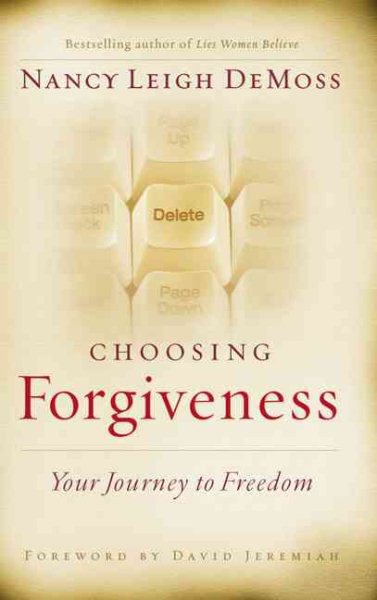 Choosing Forgiveness: Your Journey to Freedom cover