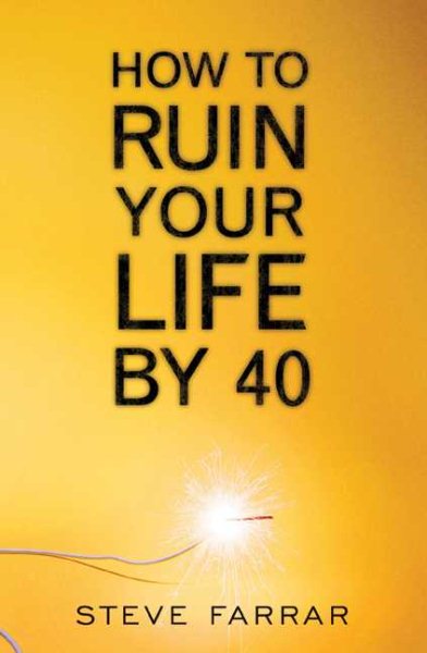 How to Ruin Your Life By 40 cover