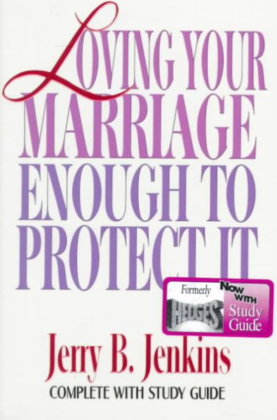 Loving Your Marriage Enough to Protect It cover