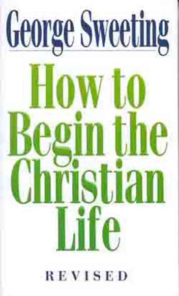 How To Begin the Christian Life