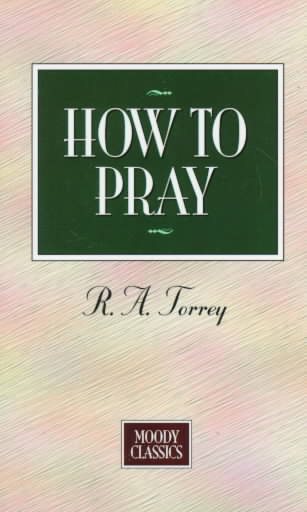 How To Pray (Moody Classics) cover