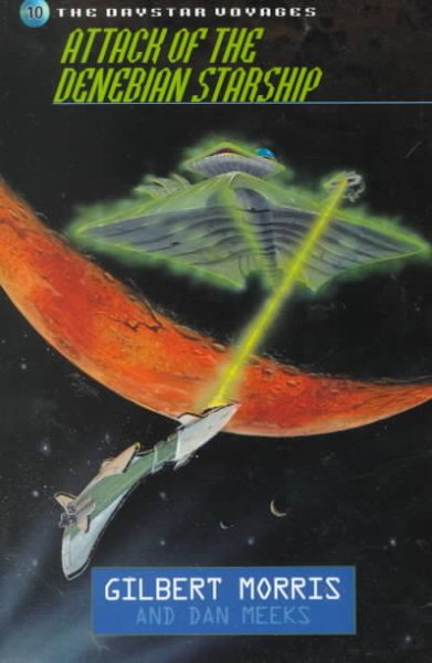 Attack of the Denebian Starship (Daystar Voyages Series #10) cover