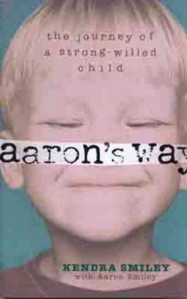 Aaron's Way: The Journey of a Strong-Willed Child cover