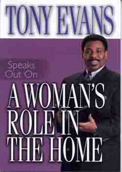 A Woman's Role in the Home (Tony Evans Speaks Out Booklet Series) cover