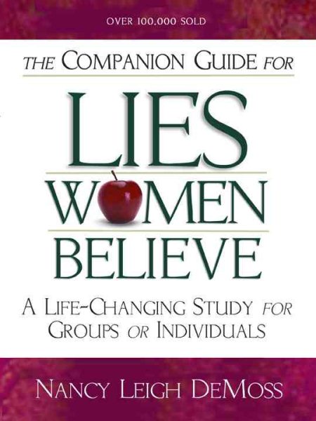 The Companion Guide For Lies Women Believe: A Life-Changing Study for Individuals and Groups cover