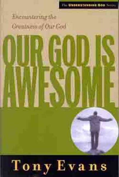 Our God is Awesome: Encountering the Greatness of Our God (Understanding God Series) cover