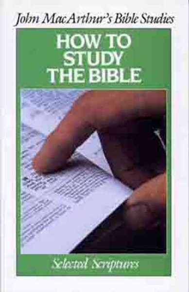 How To Study the Bible (John Macarthur Bible Studies) cover