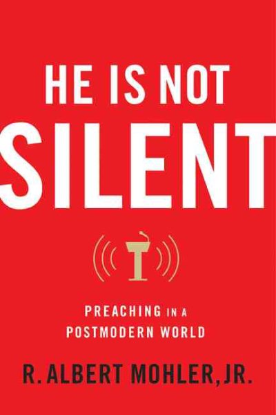 He Is Not Silent: Preaching in a Postmodern World cover