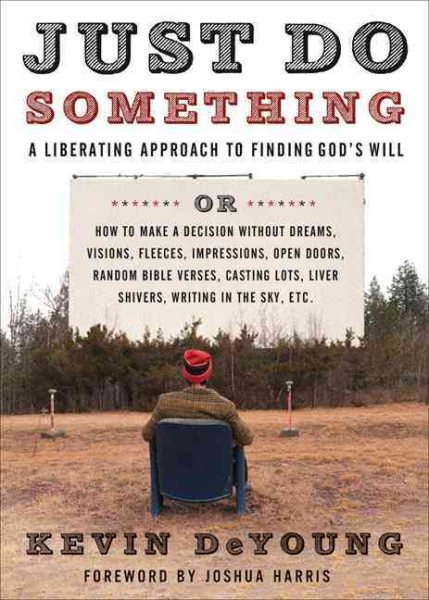 Just Do Something: A Liberating Approach to Finding God's Will cover