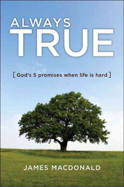 Always True: God's 5 Promises When Life Is Hard cover
