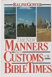 New Manners & Customs of Bible Times cover