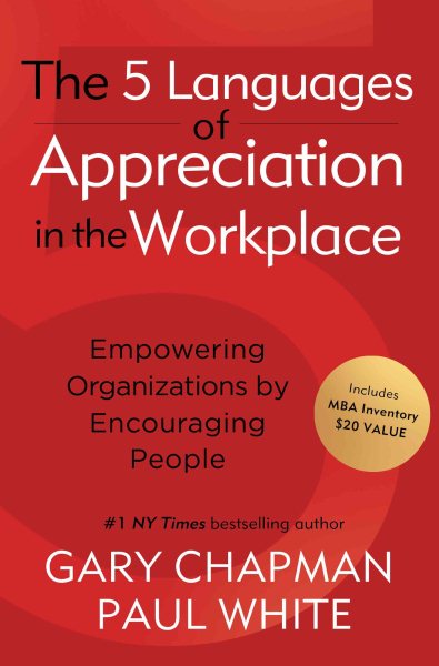 The 5 Languages of Appreciation in the Workplace: Empowering Organizations by Encouraging People cover
