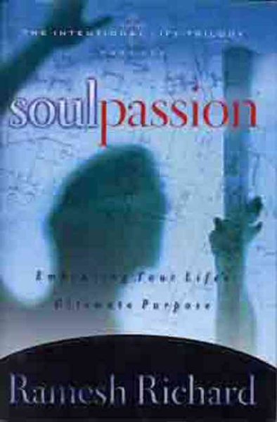 Soul Passion: Embracing Your Life's Ultimate Purpose (The Intentional Life Trilogy) cover