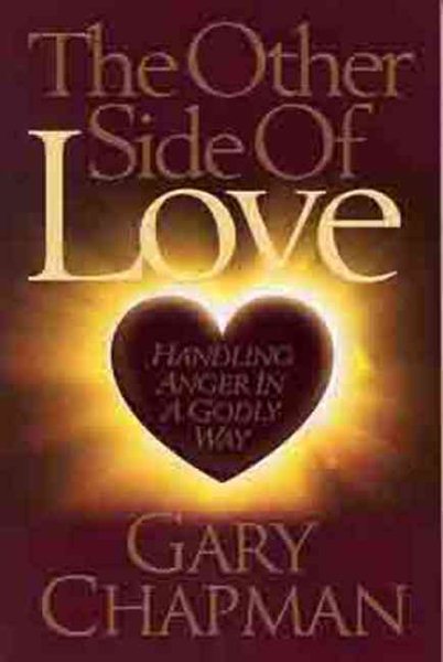 The Other Side of Love: Handling Anger in a Godly Way cover