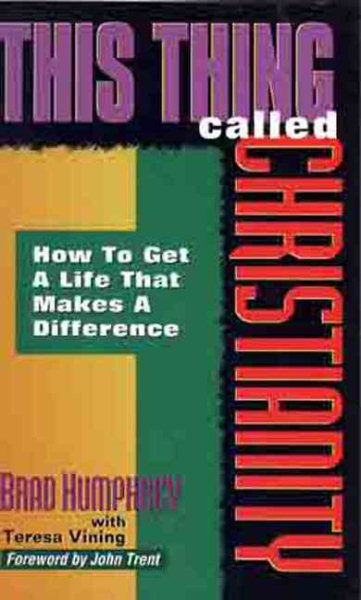 This Thing Called Christianity: How to Get A Life That Makes A Difference cover