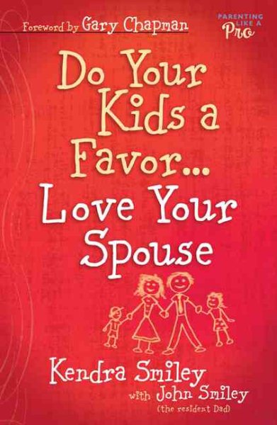 Do Your Kids a Favor...Love Your Spouse cover