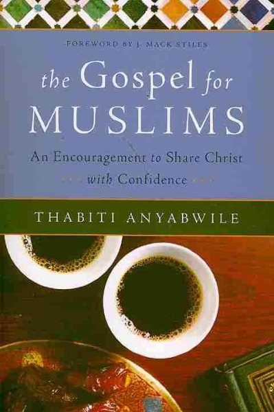 The Gospel for Muslims: An Encouragement to Share Christ with Confidence cover