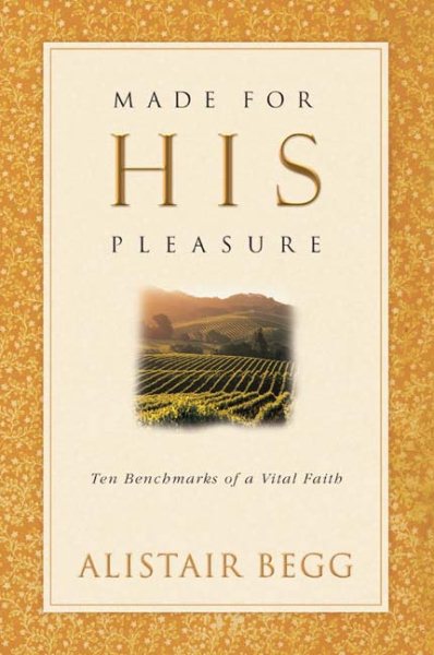 Made For His Pleasure: Ten Benchmarks of a Vital Faith cover