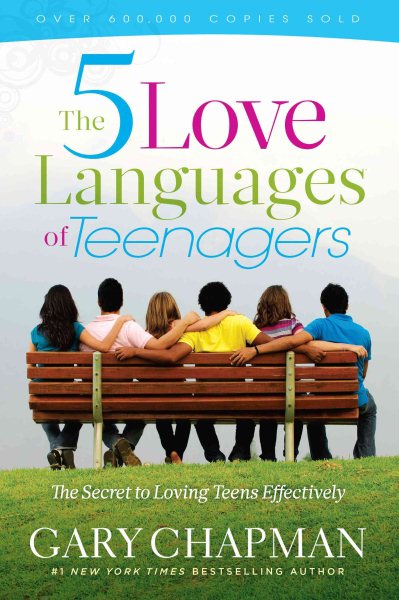 The Five Love Languages of Teenagers: The Secret to Loving Teens Effectively cover