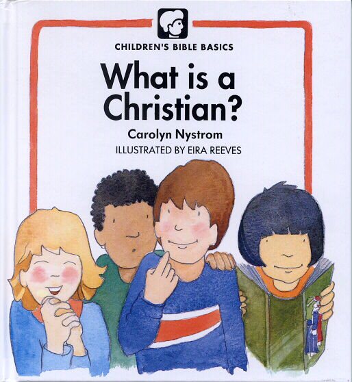 What Is A Christian? (Childrens Bible Basics) cover