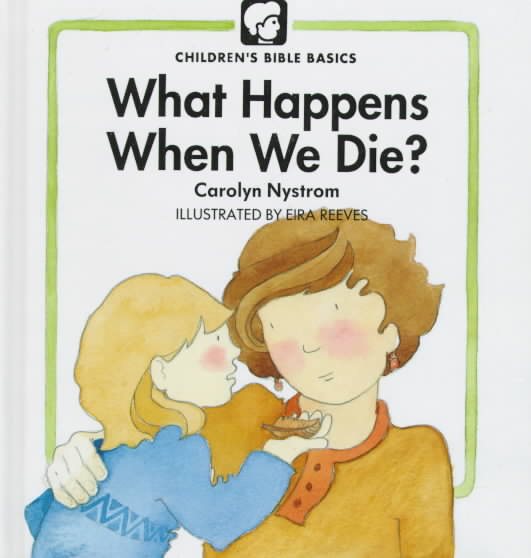 What Happens When We Die (Childrens Bible Basics) cover