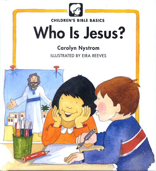 Who Is Jesus? (Childrens Bible Basics) cover