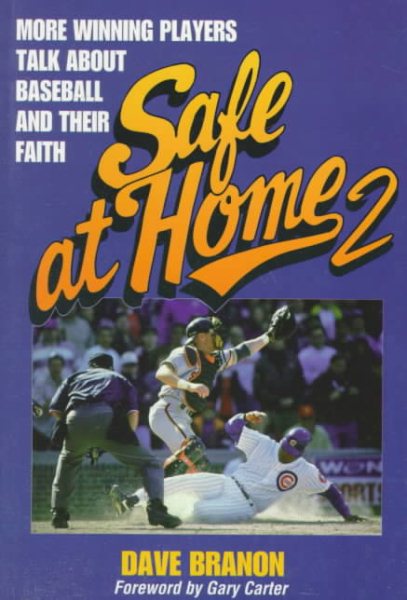 Safe at Home 2: More Winning Players Talk About Baseball and Their Fatih cover