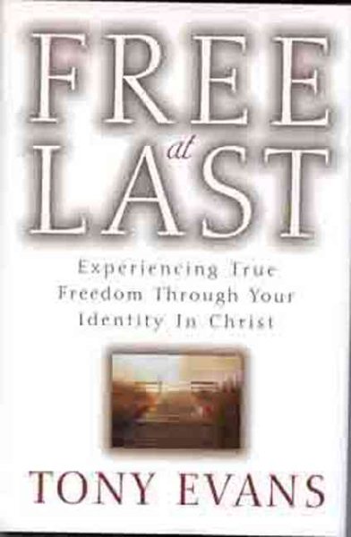 Free at Last: Experiencing True Freedom Through Your Identity In Christ cover