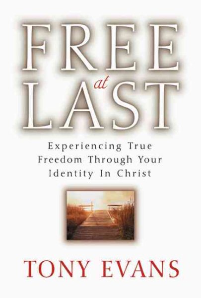 Free at Last: Experiencing True Freedom Through Your Identity in Christ cover
