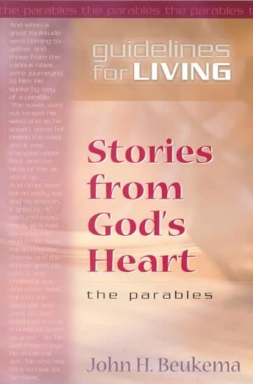 Stories From God's Heart: The Parables (Guidelines for Living) cover