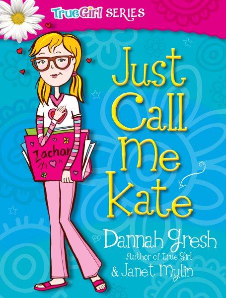 Just Call Me Kate (True Girl Fiction) cover