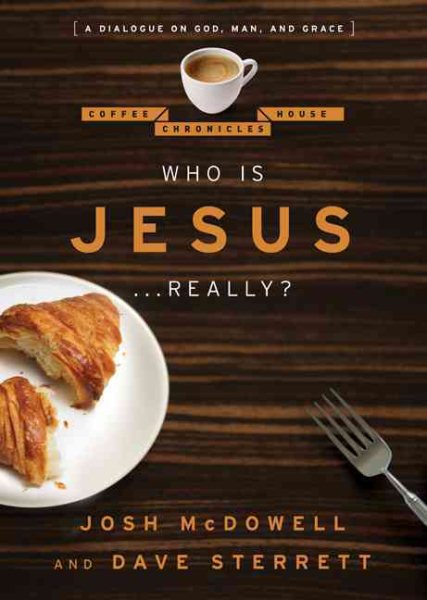 Who is Jesus... Really?: A Dialogue on God, Man, and Grace (The Coffee House Chronicles) cover