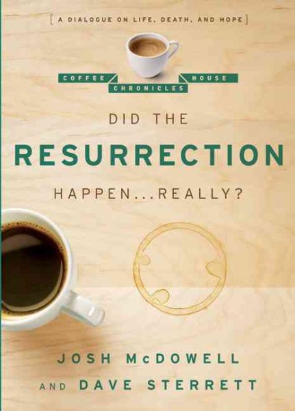 Did the Resurrection Happen . . . Really?: A Dialogue on Life, Death, and Hope (The Coffee House Chronicles) cover