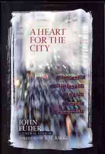 A Heart For the City: Effective Ministries to the Urban Community cover