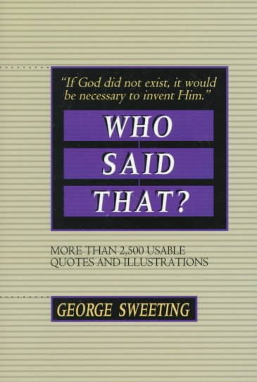 Who Said That?: More than 2,500 Usable Quotes and Illustrations cover