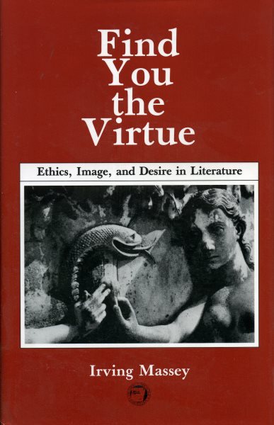 Find You the Virtue: Ethics, Image and Desire in Literature cover