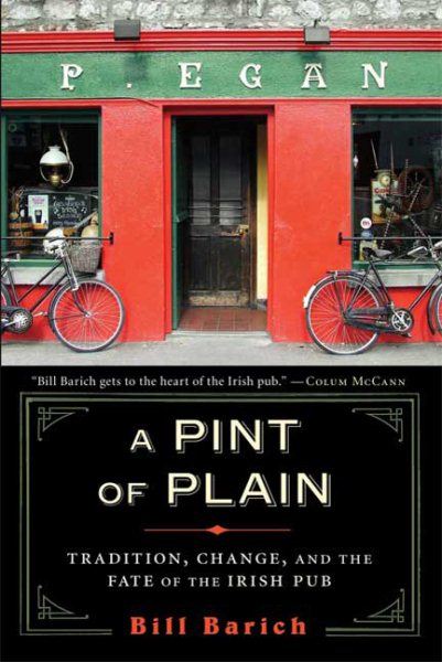 A Pint of Plain: Tradition, Change, and the Fate of the Irish Pub cover