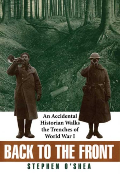 Back to the Front: An Accidental Historian Walks the Trenches of World War I cover