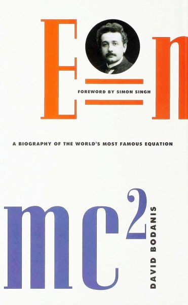 E = mc2: A Biography of the World's Most Famous Equation