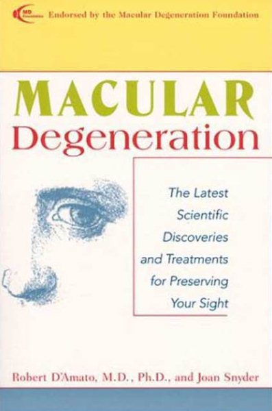 Macular Degeneration: The Latest Scientific Discoveries and Treatments for Preserving Your Sight cover
