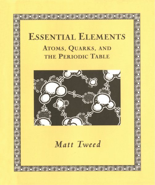 Essential Elements: Atoms, Quarks, and the Periodic Table (Wooden Books) cover
