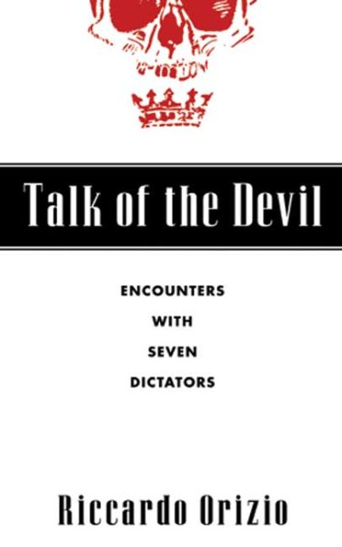 Talk of the Devil: Encounters with Seven Dictators cover