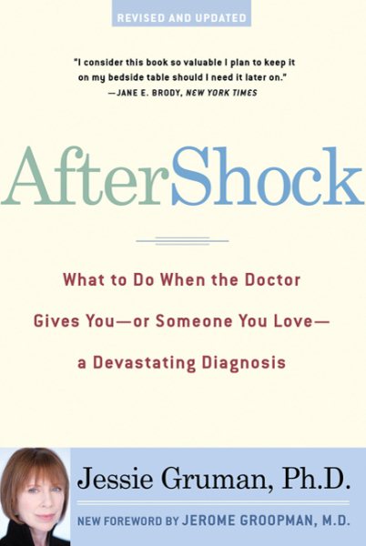 AfterShock: What to Do When the Doctor Gives You--Or Someone You Love--a Devastating Diagnosis cover