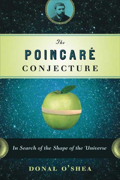 The Poincare Conjecture: In Search of the Shape of the Universe cover