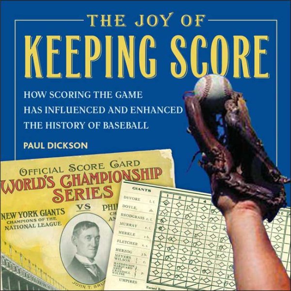 The Joy of Keeping Score: How Scoring the Game Has Influenced and Enhanced the History of Baseball cover