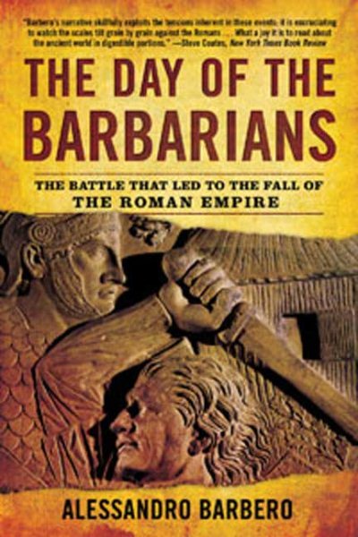 The Day of the Barbarians: The Battle That Led to the Fall of the Roman Empire cover