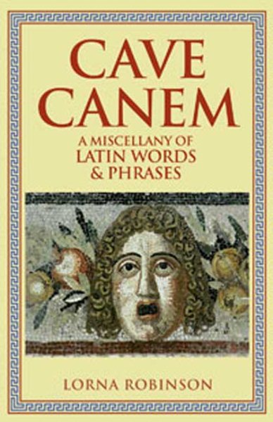 Cave Canem: A Miscellany of Latin Words and Phrases cover
