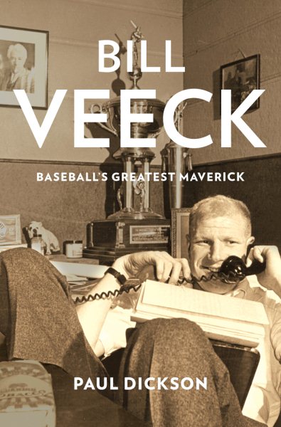 Bill Veeck: Baseball's Greatest Maverick cover
